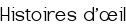 Histoires d'œil